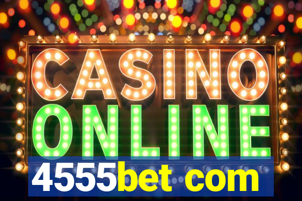 4555bet com